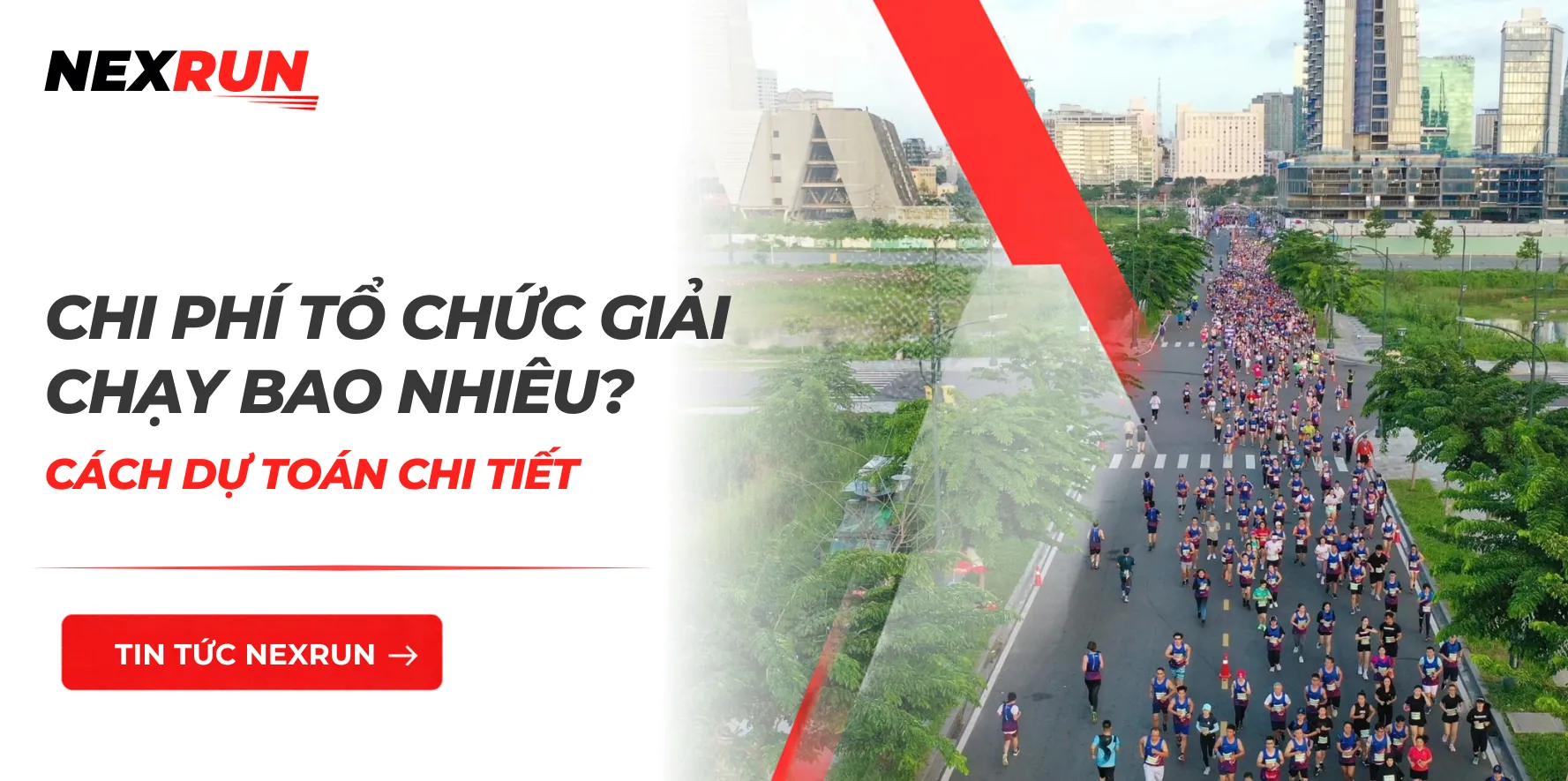 Chi Phí Tổ Chức Giải Chạy Bao Nhiêu? Cách Dự Toán Chi Tiết
